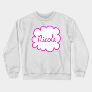 Nicole. Female name. Crewneck Sweatshirt